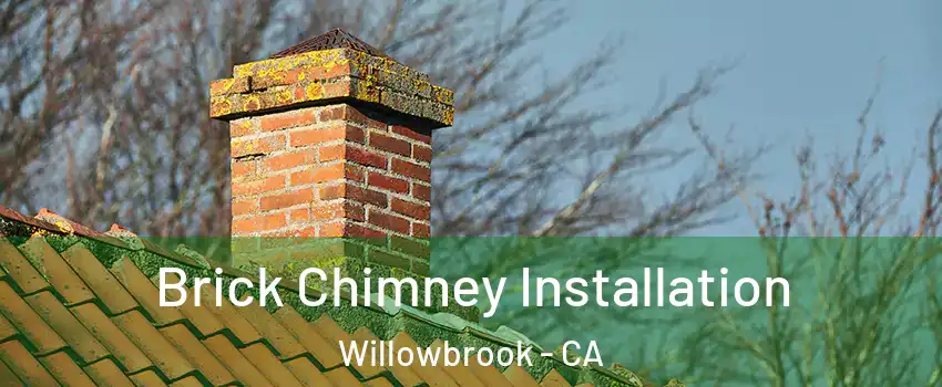  Brick Chimney Installation Willowbrook - CA