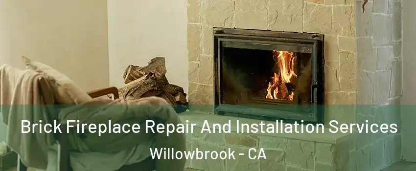  Brick Fireplace Repair And Installation Services Willowbrook - CA