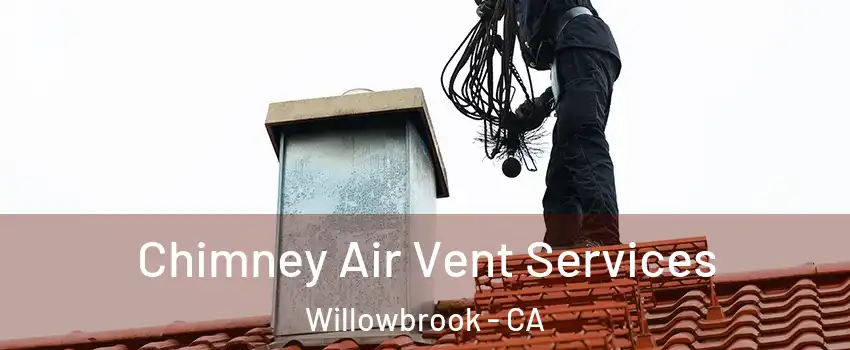 Chimney Air Vent Services Willowbrook - CA