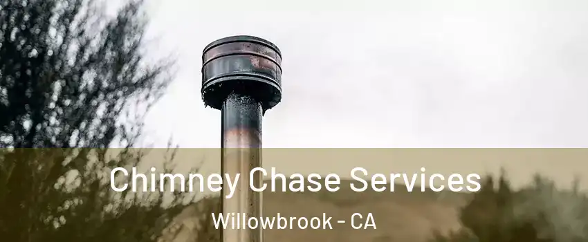  Chimney Chase Services Willowbrook - CA