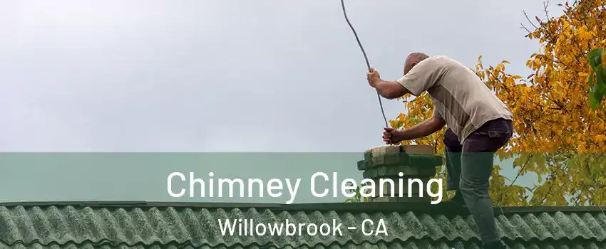  Chimney Cleaning Willowbrook - CA