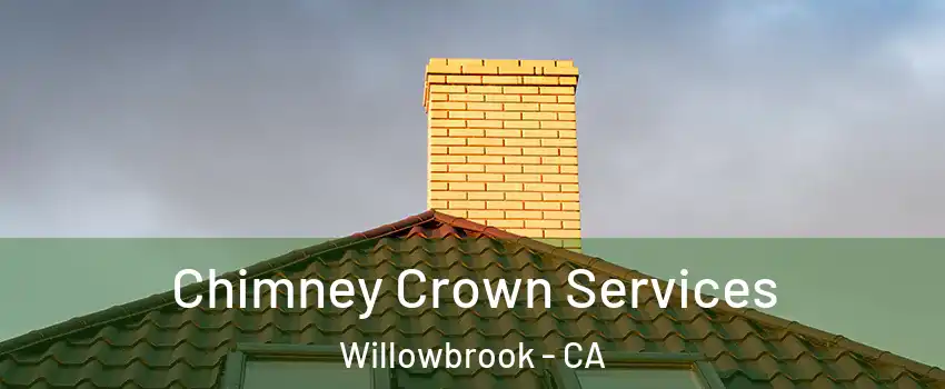 Chimney Crown Services Willowbrook - CA