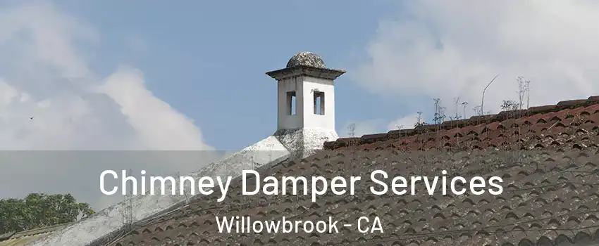  Chimney Damper Services Willowbrook - CA