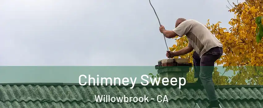  Chimney Sweep Willowbrook - CA