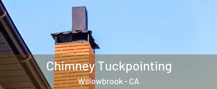  Chimney Tuckpointing Willowbrook - CA