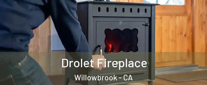 Drolet Fireplace Willowbrook - CA