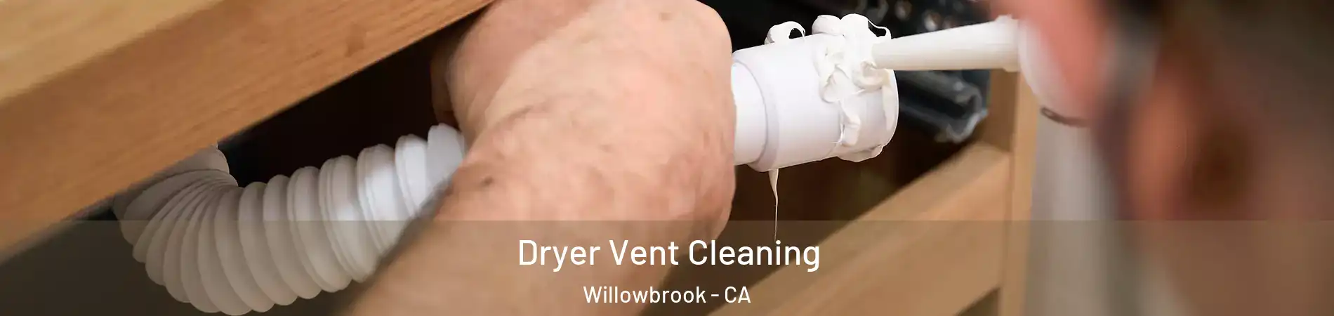  Dryer Vent Cleaning Willowbrook - CA