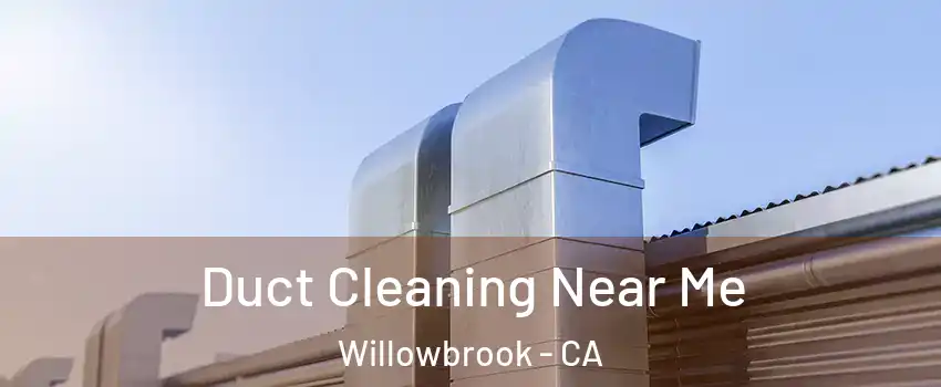  Duct Cleaning Near Me Willowbrook - CA