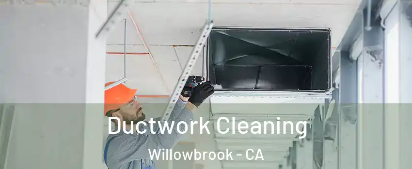  Ductwork Cleaning Willowbrook - CA
