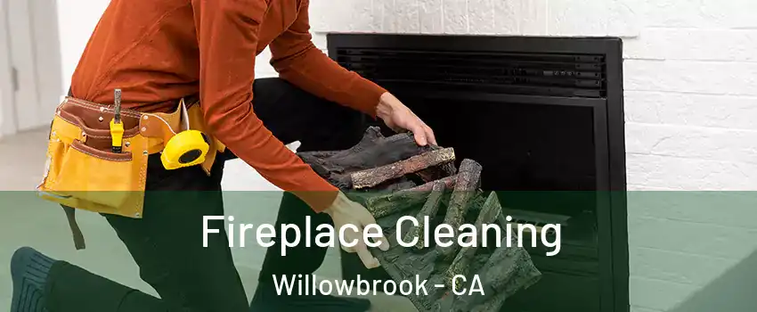  Fireplace Cleaning Willowbrook - CA