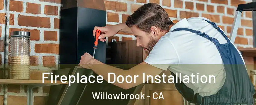  Fireplace Door Installation Willowbrook - CA