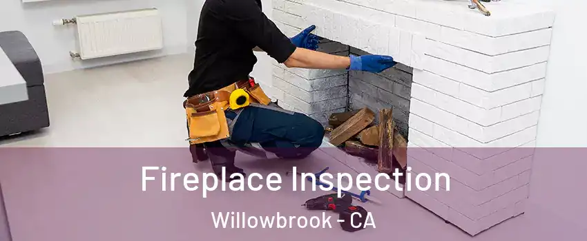  Fireplace Inspection Willowbrook - CA