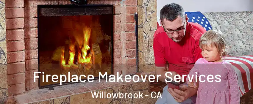  Fireplace Makeover Services Willowbrook - CA