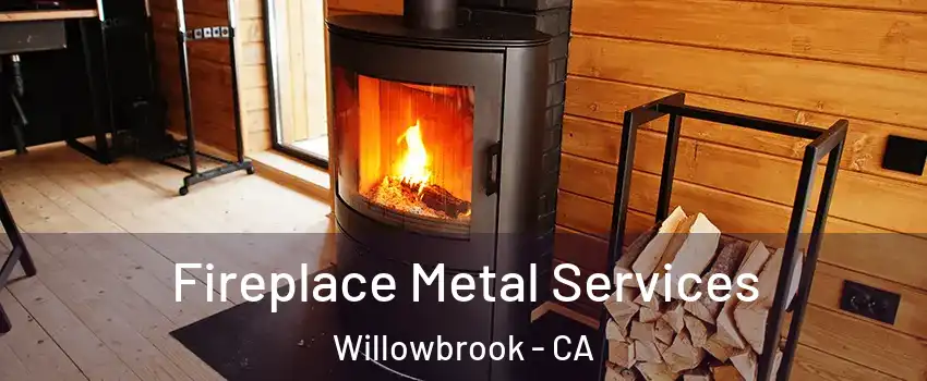 Fireplace Metal Services Willowbrook - CA