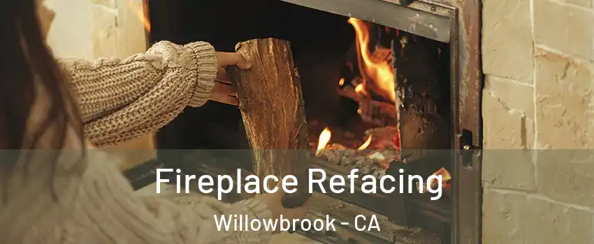  Fireplace Refacing Willowbrook - CA