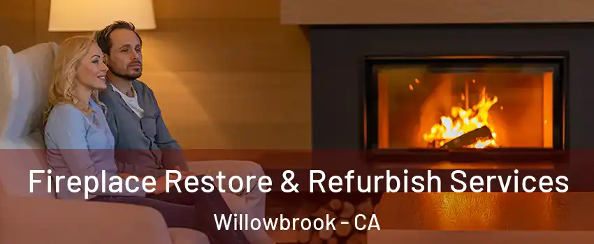  Fireplace Restore & Refurbish Services Willowbrook - CA