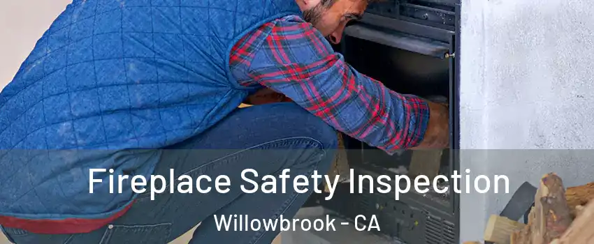  Fireplace Safety Inspection Willowbrook - CA