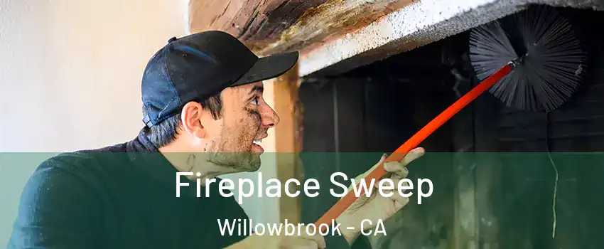  Fireplace Sweep Willowbrook - CA
