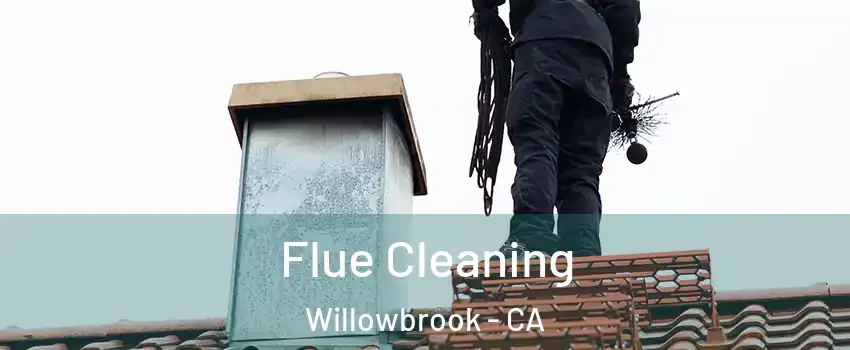  Flue Cleaning Willowbrook - CA