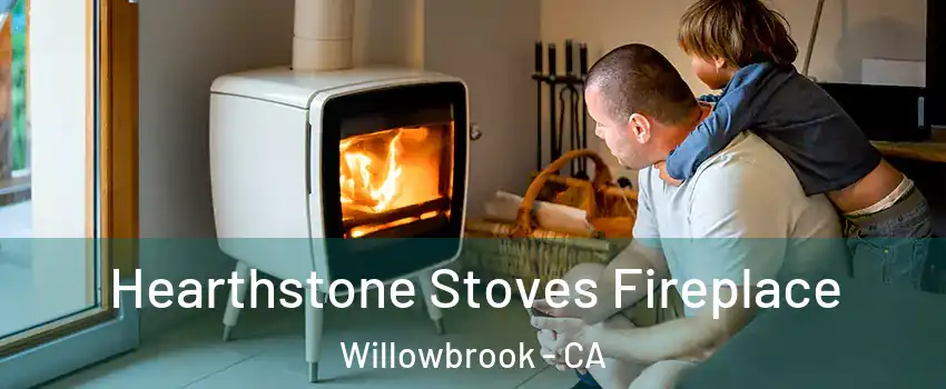  Hearthstone Stoves Fireplace Willowbrook - CA
