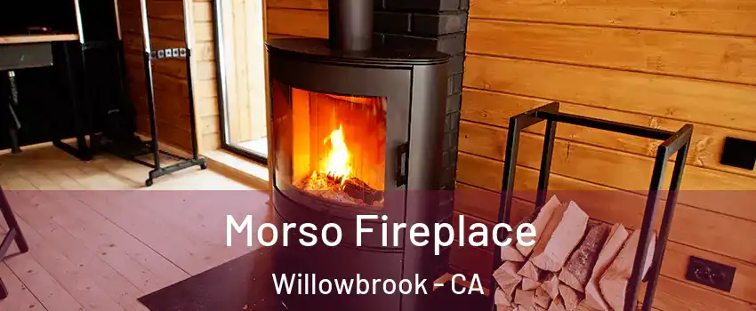  Morso Fireplace Willowbrook - CA