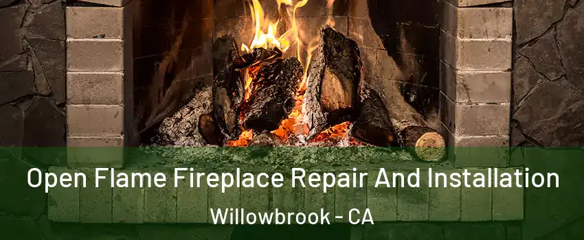  Open Flame Fireplace Repair And Installation Willowbrook - CA