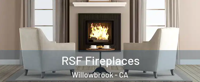  RSF Fireplaces Willowbrook - CA
