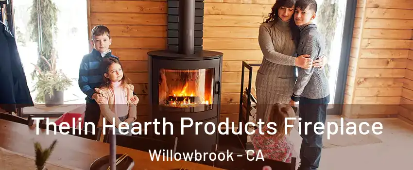  Thelin Hearth Products Fireplace Willowbrook - CA