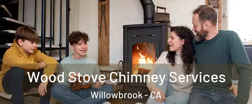  Wood Stove Chimney Services Willowbrook - CA